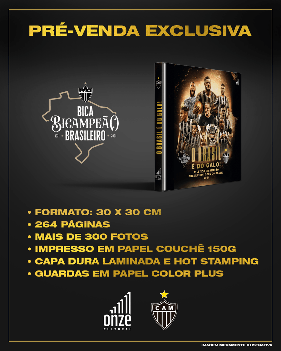 Pré-venda Coletiva - Livro: O BRASIL É DO GALO! ATLÉTICO BICAMPEÃO BRASILEIRO E DA COPA DO BRASIL