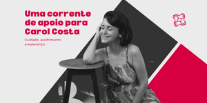  Uma corrente de apoio para Carol Costa