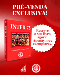São Paulo/SP - INTER 1975: O TIME QUE ILUMINOU O PAÍS (edição limitada com 1.975 exemplares numerados)