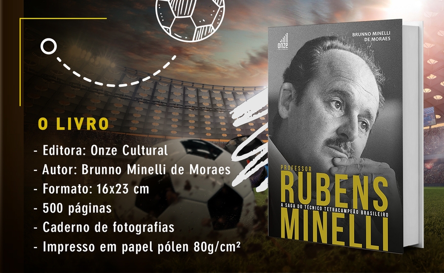 Pré-venda Coletiva - Livro Professor Rubens Minelli - A saga do técnico Tetracampeão Brasileiro / Biografia oficial.
