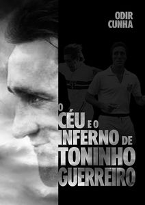 Pré-venda: O céu e o inferno de TONINHO GUERREIRO