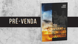 Pré-venda: O céu e o inferno de TONINHO GUERREIRO