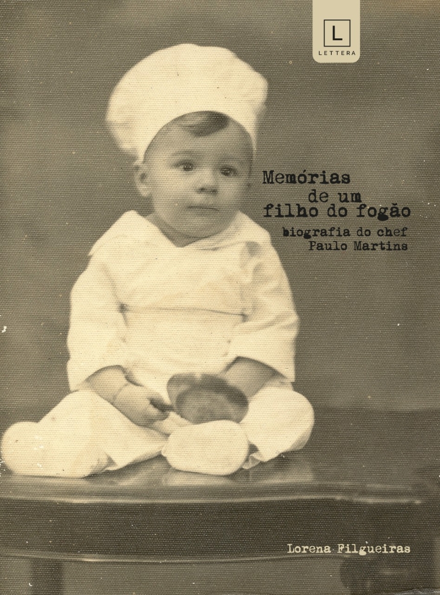 Memórias de um filho do fogão - a biografia do chef Paulo Martins