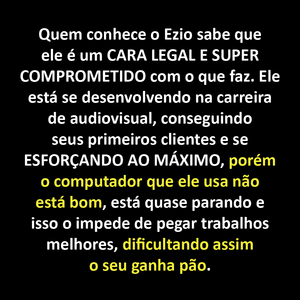Vaquinha Online - Ajude o Ezio a crescer na carreira de Audiovisual