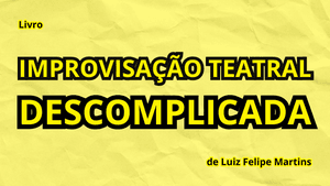 Pré-venda Coletiva - Livro Improvisação Teatral Descomplicada