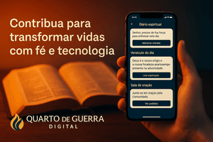 Crowdfunding - ✝ Quarto de Guerra Digital – Um Refúgio Espiritual 24h na Palma da Mão