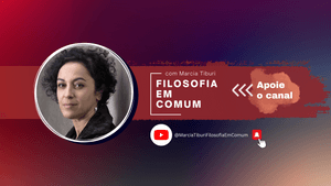 CANAL MARCIA TIBURI | Filosofia em Comum