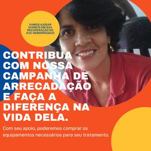 Vamos ajudar Ivanete em sua recuperação do AVC Hemorrágico