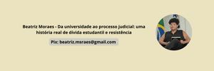 Da universidade ao processo judicial: uma história real de dívida estudantil e resistência