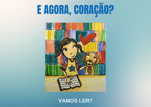 São Paulo/SP - E Agora Coração?