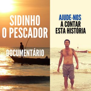 Vaquinha Online - DOCUMENTÁRIO - SIDINHO - O PESCADOR 