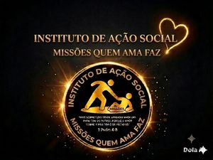 Sua ajuda vai transformar vidas: Legalização do Instituto de Ação Social Missões Quem Ama Faz 