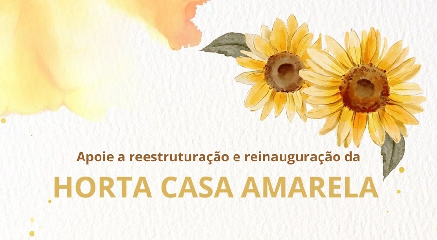 Reestruturação e reinauguração da HORTA CASA AMARELA