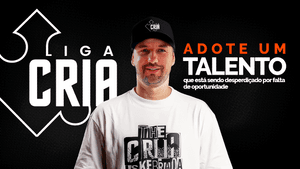 Liga CRIA: adote um talento que está sendo desperdiçado por falta de oportunidade