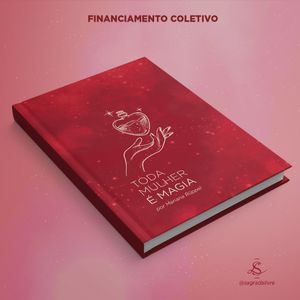 Publicação do Livro: "Toda Mulher é Magia"