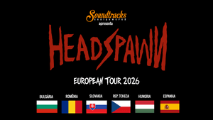 HEADSPAWN EUROPEAN TOUR 2026