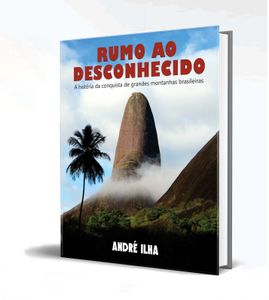 Pré-lançamento do livro RUMO AO DESCONHECIDO - A história da conquista de grandes montanhas brasileiras