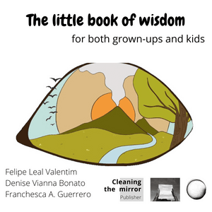 The little book of wisdom : for both grown-ups and kids
