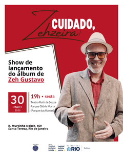 CUIDADO, ZEHZEIRA! show de lançamento do álbum, dia 30/5, sexta, 19h no Teatro Ruth de Souza