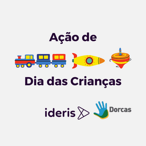 Ação Dia das Crianças Ideris + Dorcas
