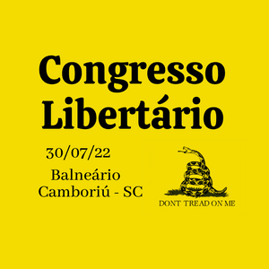 Congresso Libertário - Balneário Camboriú, SC