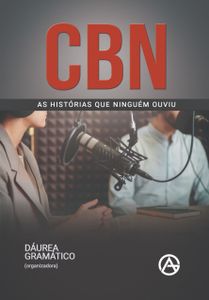 CBN - AS HISTÓRIAS QUE NINGUÉM OUVIU