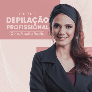 Curso Depilação Profissional Priscilla Fidelis, será que funciona? Reclame aqui.
