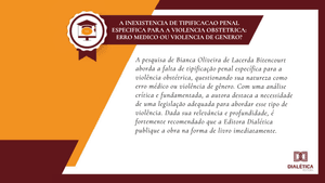 Publicação de livro. A INEXISTÊNCIA DE TIPIFICAÇÃO PENAL ESPECIFICA PARA A VIOLÊNCIA OBSTÉTRICA: Erro medico ou violência de gênero?