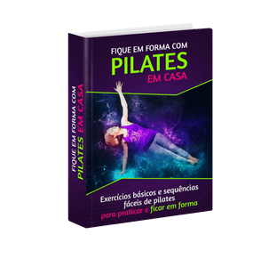 Pilates em casa funciona? Sim! Saiba tudo sobre Pilates em Casa.