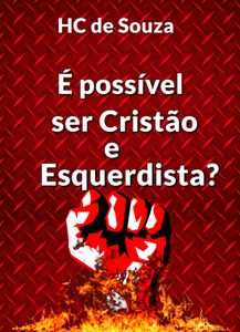 Arrecadação para lançamento do Livro: É possível ser Cristão e esquerdista?