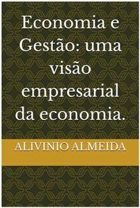 A economia sob o olhar empresarial: entenda e compartihe!