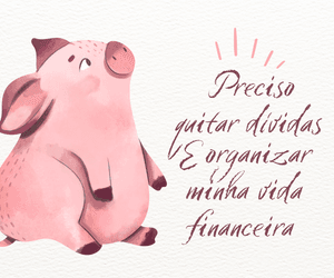 Quitar dívidas + Ajudar meu esposo