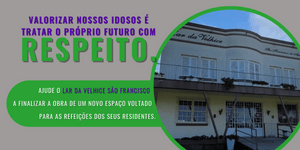 Ajude a reformar o refeitório do Lar da Velhice São Francisco