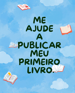 Me ajude a publicar meu primeiro livro 