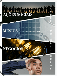 Música, Negócios e Ações Sociais - Superando Obstáculos