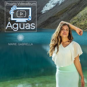 Projeto Videoalbum Águas | Marie Gabriella