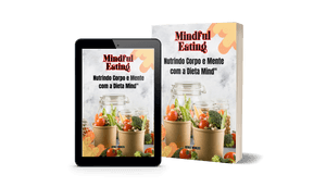 Dieta Mind: Nutrindo Corpo e Mente, saiba tudo sobre a dieta consciente.