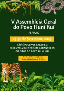 V AGO HUNI KUI 2023 – FORTALECIMENTO DA GOVERNANÇA DO POVO HUNI KUI DO ACRE – “UNIDOS SOMOS MAIS FORTES”