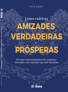 Como Cultivar Amizades Verdadeiras e Prósperas