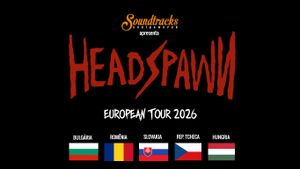 HEADSPAWN EUROPEAN TOUR 2026