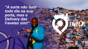 DELIVERY DAS FAVELAS- DAS FAVELAS PARA O MUNDO