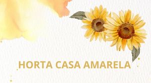 Reestruturação e reinauguração da HORTA CASA AMARELA