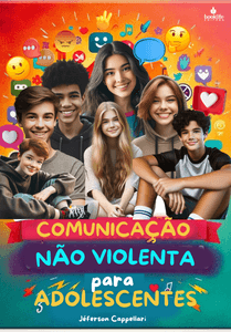 LIVRO: COMUNICAÇÃO NÃO VIOLENTA PARA ADOLESCENTES