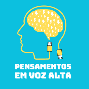 Campanha Podcast Pensamentos Em Voz Alta