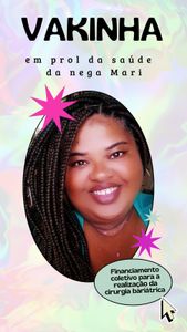 Vakinha em prol da saúde da Nega Mari. Financiamento colaborativo para realização de cirurgia bariátrica 