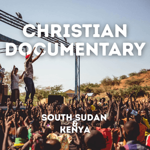 Documentário Missionário - Sudão do Sul & Quênia