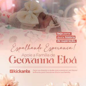 Espalhando Esperança: Apoie a Família de Geovanna Eloá