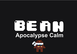 BEAN APOCALYPSE CALM (GAME PROJECT)
