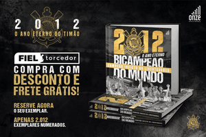 Pré-venda Coletiva - LIVRO 2012: O ANO ETERNO - CORINTHIANS BICAMPEÃO DO MUNDO E CAMPEÃO INVICTO DA LIBERTADORES