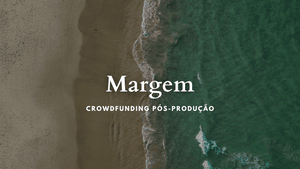 Curta-Metragem Margem --> Pós-Produção